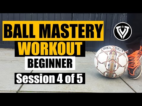 Ball Mastery Workout | Beginner | Session 4 of 5 | Soccer / Football Homework