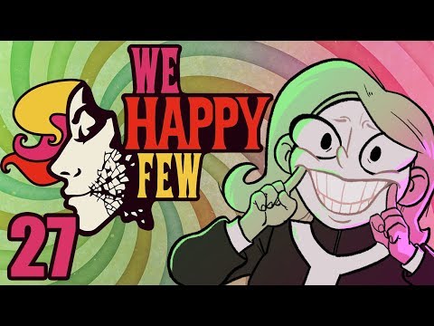 We Happy Few - 27 - Wellington Health Institute (We Happy Few Gameplay)