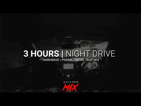 3 HOURS Night Drive | Hardwave / Phonk / Trap Wave Mix