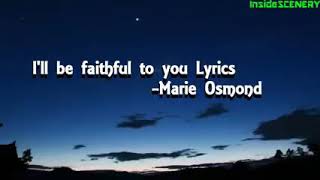 I&#39;ll be faithful to you-maria osmond