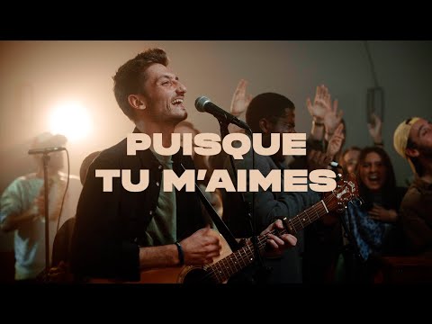 Praise - Puisque tu m'aimes ft. Collectif La Chapelle (clip officiel) #louange