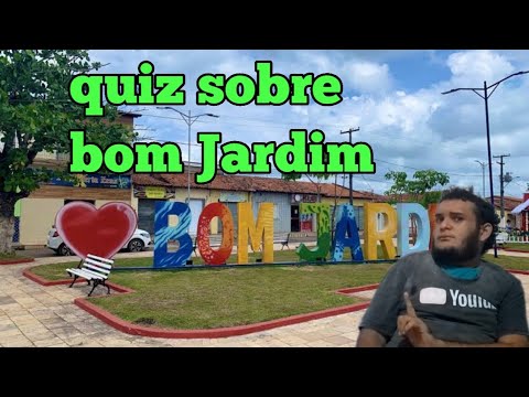 quiz sobre bom Jardim (parte 4)