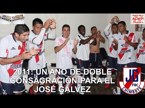TORNEO INTERMEDIO - SEGUNDA DIVISIÓN PERUANA 2011 | José Gálvez y una histórica doble consagración
