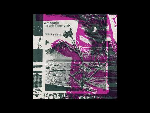A M A P O L A Y KIKE TORMENTA - TANTA RABIA