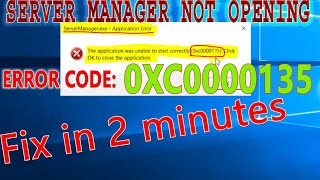 Error code 0xc0000135 server manager is not opening. Fix the problem.