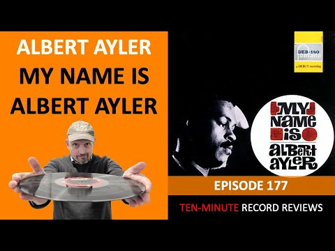 Albert Ayler - My Name Is Albert Ayler (Episode 177)
