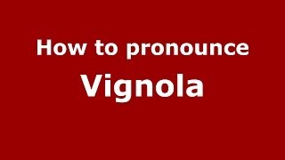 How to pronounce Vignola
