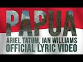 Ariel Tatum - Papua (Video Lirik) [Feat. Ian Williams]