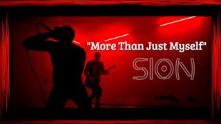 SION - &quot;More Than Just Myself&quot; (Official Music Video)