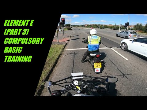 CBT MOTORCYCLE TRAINING (PART 9 of 9) - COMPULSORY BASIC TRAINING - CBT - ELEMENT E (PART 3 OF 3)