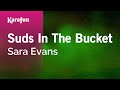 Suds in the Bucket - Sara Evans | Karaoke Version | KaraFun