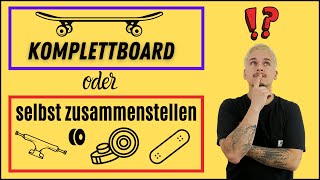 Anfänger Skateboard - Komplettboard oder das Board selber zusammenstellen?