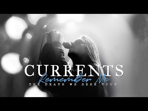 Currents - "Remember Me" LIVE! The Death We Seek Tour