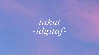 Download lagu takut || Idgitaf (lirik) mp3