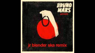 Bruno Mars - Grenade (Jr Blender Ska Remix)