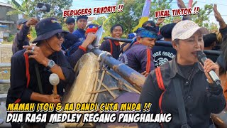 Download lagu DUA RASA VIRAL MEDLEY REGANG PANGHALANG ❗️❗️ BEDUGERS A DANDI VOC. TEH ITOH - CUTA MUDA GROUP mp3