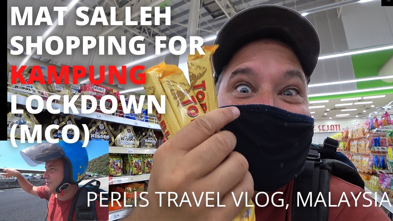 LOCKDOWN (MCO) IN PERLIS, MALAYSIA / MAT SALLEH SHOPPING SUPERMARKET FOR LOCKDOWN/PERLIS TRAVEL VLOG
