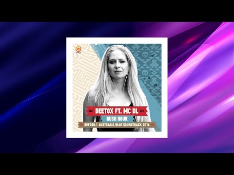 Deetox ft. MC DL - Rush Hour (Defqon.1 Australia Blue Soundtrack 2016) (Pro Mix)