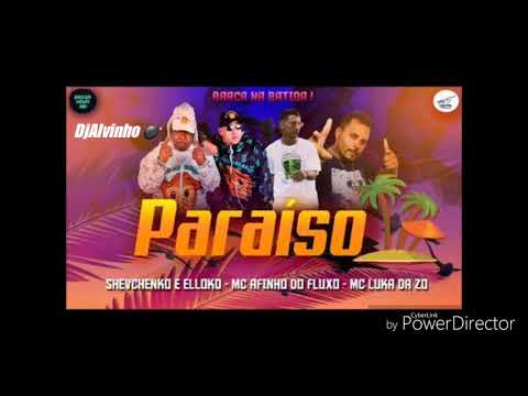 Mc Shevchenko e Elloco, Mc AFilho Do Fluco, Mc Luka Da Zo - Paraiso