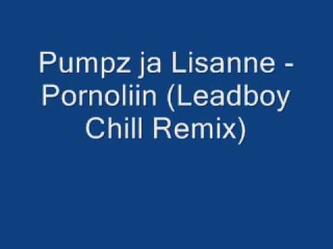 Pumpz ja Lisanne - Pornoliin (Leadboy Chill Remix)