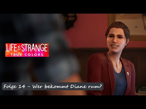 Life is Strange - True Colors / Folge 14 - Wer bekommt Diane rum?