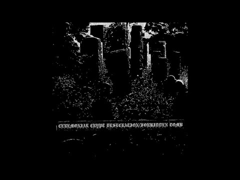 Ceremonial Crypt Desecration (Australia) / Forbidden Tomb (Indonesia) - Split 2021