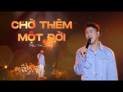 Chờ Thêm Một Đời - Mai Tiến Dũng | Live Performance