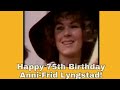 Happy 75th Birthday Anni Frid Lyngstad
