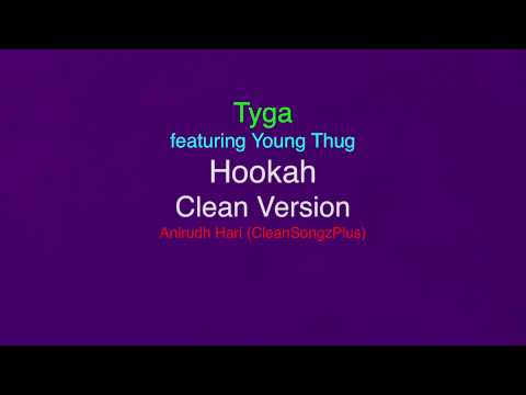 Tyga feat. Young Thug - Hookah (Clean Version)