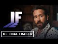 IF - Official Teaser Trailer (2024) Ryan Reynolds, John Krasinski, Phoebe Waller-Bridge