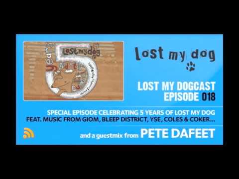 Lost My Dogcast 018 - Pete Dafeet