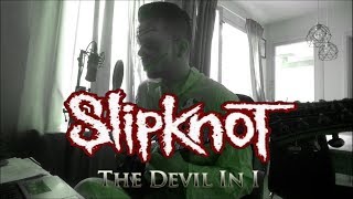 SLIPKNOT - The Devil In I [Guitar Cover]