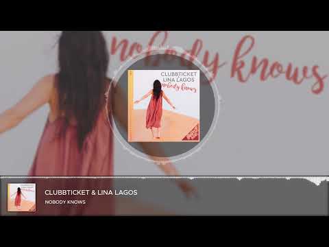 Clubbticket & Lina Lagos - Nobody Knows