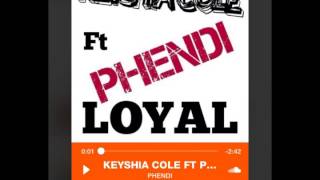 Keyshia Cole ft Phendi "Loyal" freestyle