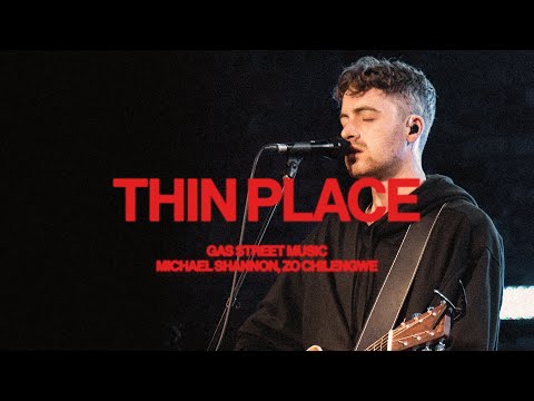 Thin Place (Live) – Gas Street Music, Michael Shannon, Zo Chilengwe