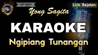 Download lagu NGIPIANG TUNANGAN YONG SAGITA - KARAOKE mp3