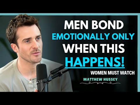 Men Only Get Emotionally Attached When These 7 Things Happen | Matthew Hussey Speeches
