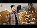 Pyar Karda (Official Video) Balraj | G Guri | Singh Jeet | New Punjabi Songs 2023 | New Songs 2023