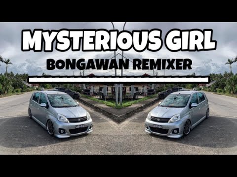 BONGAWAN REMIXER - Mysterious Girl 