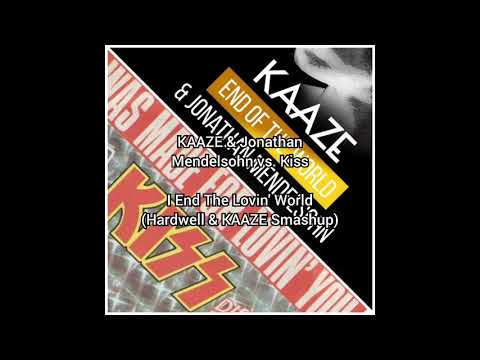 KAAZE & Jonathan Mendelsohn vs. Kiss - I End The Lovin' World (Hardwell & KAAZE Smashup)