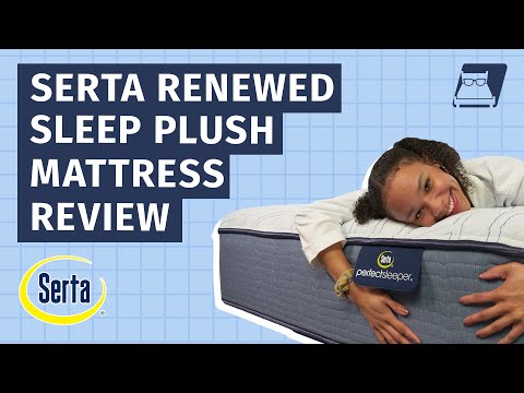 Serta Mattress Review - Reviewing The Serta Perfect Renewed Sleep Plush!