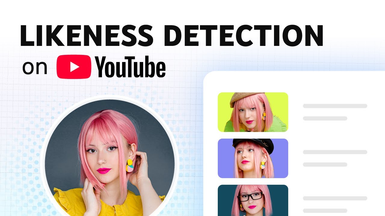 Likeness Detection on YouTube