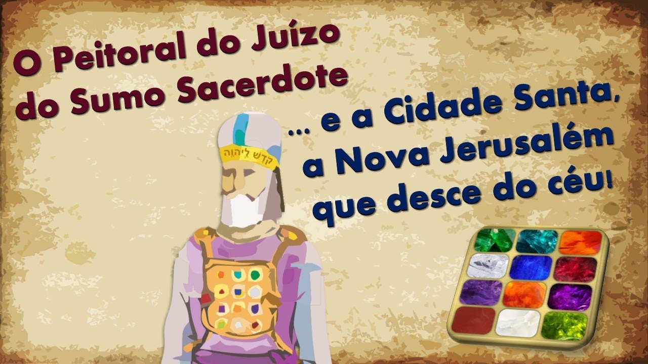 Êxodo 39 - O Peitoral do Juízo do Sumo Sacerdote e a Nova Jerusalém a Cidade Santa que desce do céu