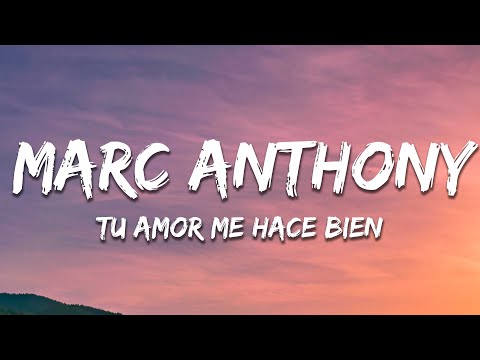 Marc Anthony - Tu Amor Me Hace Bien (Lyrics / Letra)