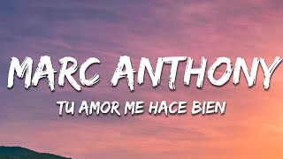 Marc Anthony - Tu Amor Me Hace Bien (Lyrics / Letra)