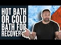 Hot Bath Or Cold Bath For Muscle Recovery Educational Video Dr Layne Norton PhD