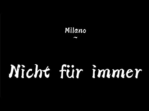 Nicht für immer ~ Milano (Lyrics)