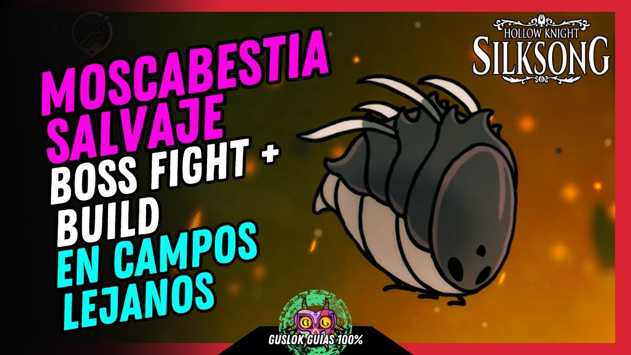 MOSCABESTIA SALVAJE en CAMPOS LEJANOS Boss Fight + BUILD | GUÍA 100% | 💯Hollow Knight: Silksong🏆 MOSCABESTIA SALVAJE en CAMPOS LEJANOS Boss Fight + BUILD | GUÍA 100% | 💯Hollow Knight: Silksong🏆