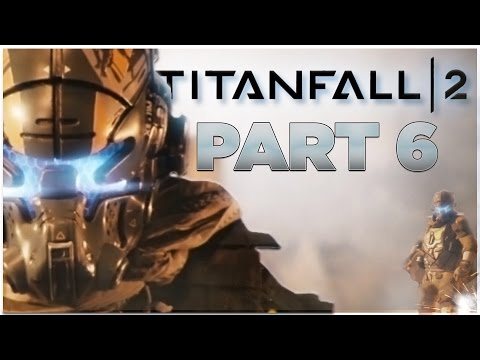 Titanfall 2 - Campaign Walkthrough Part 6 [Mission 3: Blood and Rust] Single Player Gameplay