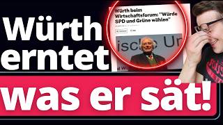 Würth wollte "Grüne und SPD wählen" Jetzt jammert er über das Ergebnis!